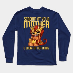 Scream at Your Mother Long Sleeve T-Shirt